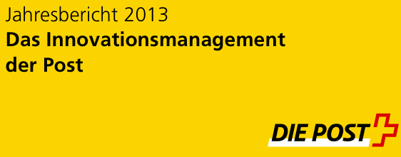 Innovationsmanagement der Schweizerischen Post Jahresbericht 2013